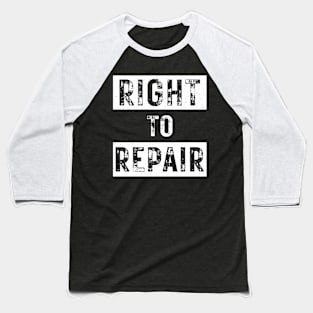 Right to Repair Baseball T-Shirt